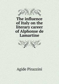 The influence of Italy on the literary career of Alphonse de Lamartine