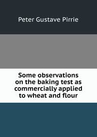 Some observations on the baking test as commercially applied to wheat and flour