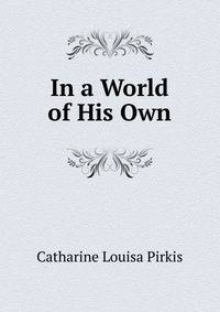In a World of His Own