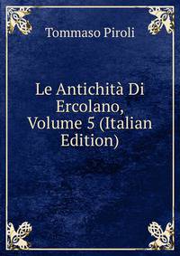 Le Antichita Di Ercolano, Volume 5 (Italian Edition)