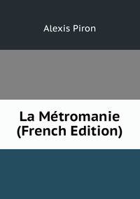 La Metromanie (French Edition)