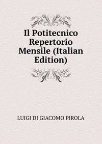 Il Potitecnico Repertorio Mensile (Italian Edition)