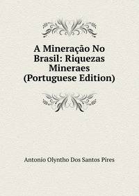 A Mineracao No Brasil: Riquezas Mineraes (Portuguese Edition)