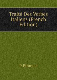 Traite Des Verbes Italiens (French Edition)