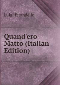 Quand'ero Matto (Italian Edition)
