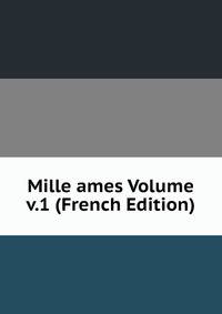 Mille ames Volume v.1 (French Edition)