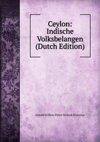 Ceylon: Indische Volksbelangen (Dutch Edition)