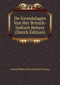 De Grondalagen Van Het Britsch-Indisch Beheer (Dutch Edition)