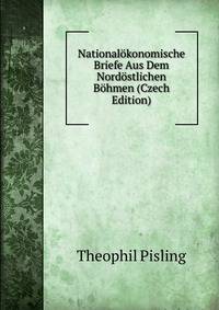 Nationalokonomische Briefe Aus Dem Nordostlichen Bohmen (Czech Edition)
