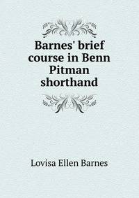 Barnes' brief course in Benn Pitman shorthand