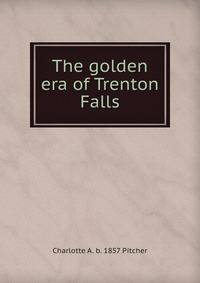 The golden era of Trenton Falls