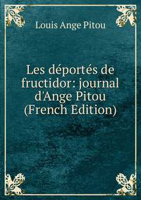 Les d?port?s de fructidor: journal d'Ange Pitou (French Edition)