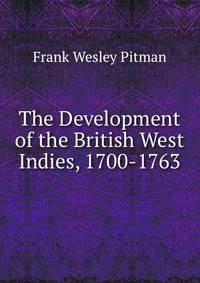 The Development of the British West Indies, 1700-1763
