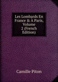 Les Lombards En France &amp; ? Paris, Volume 2 (French Edition)