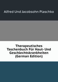 Therapeutisches Taschenbuch Fur Haut- Und Geschlechtskrankheiten (German Edition)