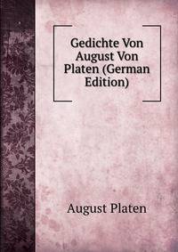 Gedichte Von August Von Platen (German Edition)