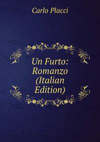 Un Furto: Romanzo (Italian Edition)
