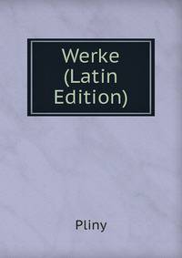 Werke (Latin Edition)