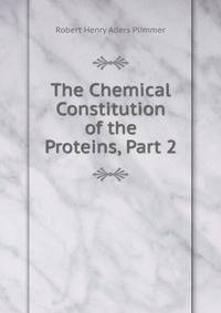 The Chemical Constitution of the Proteins, Part 2