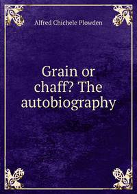 Grain or chaff? The autobiography