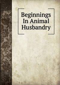 Beginnings In Animal Husbandry