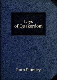 Lays of Quakerdom