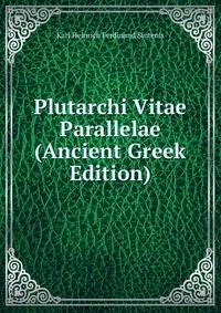 Plutarchi Vitae Parallelae (Ancient Greek Edition)
