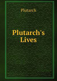 Plutarch's Lives.