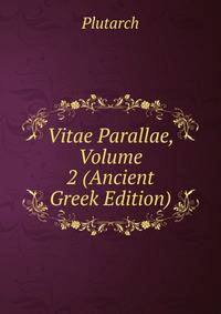 Vitae Parallae, Volume 2 (Ancient Greek Edition)