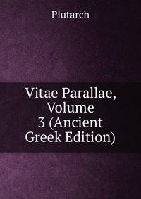Vitae Parallae, Volume 3 (Ancient Greek Edition)