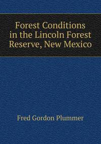 Forest Conditions in the Lincoln Forest Reserve, New Mexico