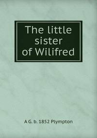 The little sister of Wilifred