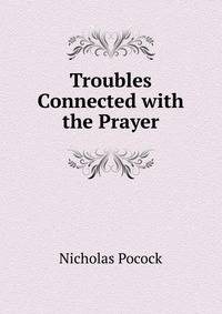 Troubles Connected with the Prayer