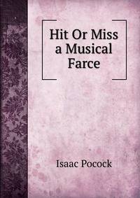 Hit Or Miss a Musical Farce