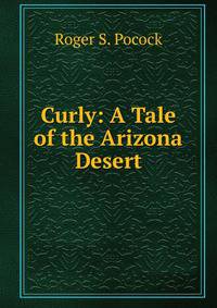 Curly: A Tale of the Arizona Desert