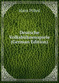 Deutsche Volksbuhnenspiele (German Edition)