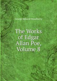 The Works of Edgar Allan Poe, Volume 8