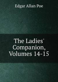 The Ladies' Companion, Volumes 14-15