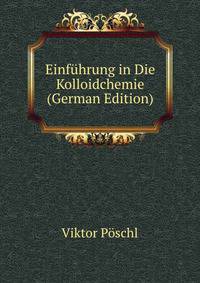 Einfuhrung in Die Kolloidchemie (German Edition)
