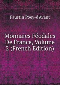 Monnaies Feodales De France, Volume 2 (French Edition)