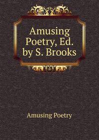 Amusing Poetry, Ed. by S. Brooks