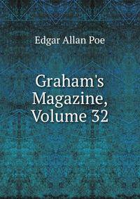 Graham's Magazine, Volume 32
