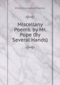 Miscellany Poems. by Mr. Pope (By Several Hands).