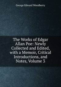 The Works of Edgar Allan Poe: Newly Collected and Edited, with a Memoir, Critical Introductions, and Notes, Volume 3