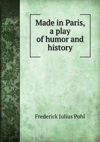 Made in Paris, a play of humor and history