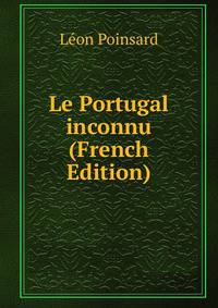 Le Portugal inconnu (French Edition)