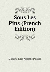 Sous Les Pins (French Edition)