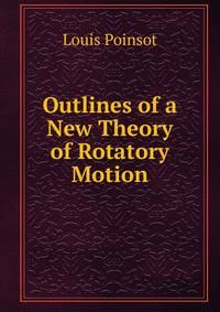 Outlines of a New Theory of Rotatory Motion