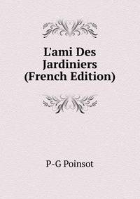 L'ami Des Jardiniers (French Edition)