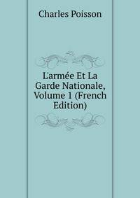 L'arm?e Et La Garde Nationale, Volume 1 (French Edition)